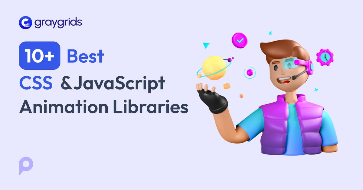 10+ Best CSS and JavaScript Animation Libraries For 2025 | GrayGrids