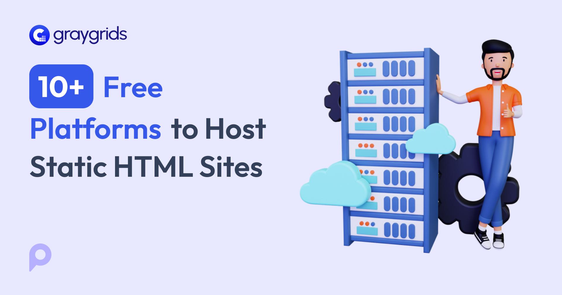 10+ Platforms to Host Static HTML Sites for Free | GrayGrids